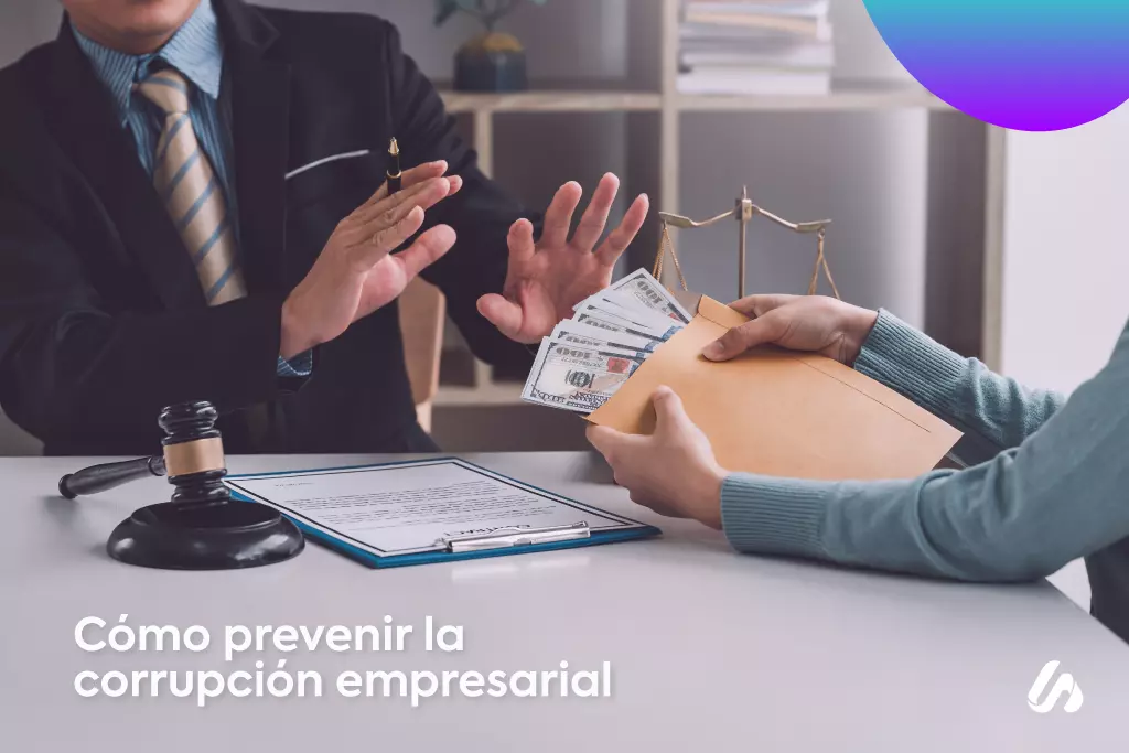 Cómo prevenir la corrupción empresarial