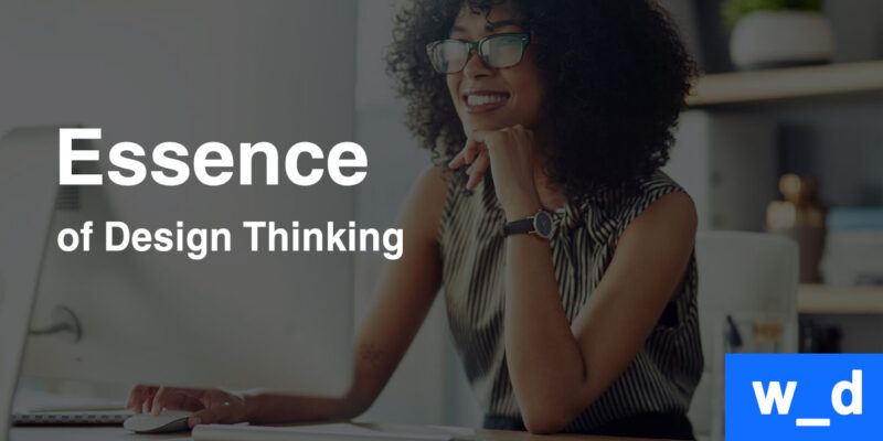 Essence of Design Thinking