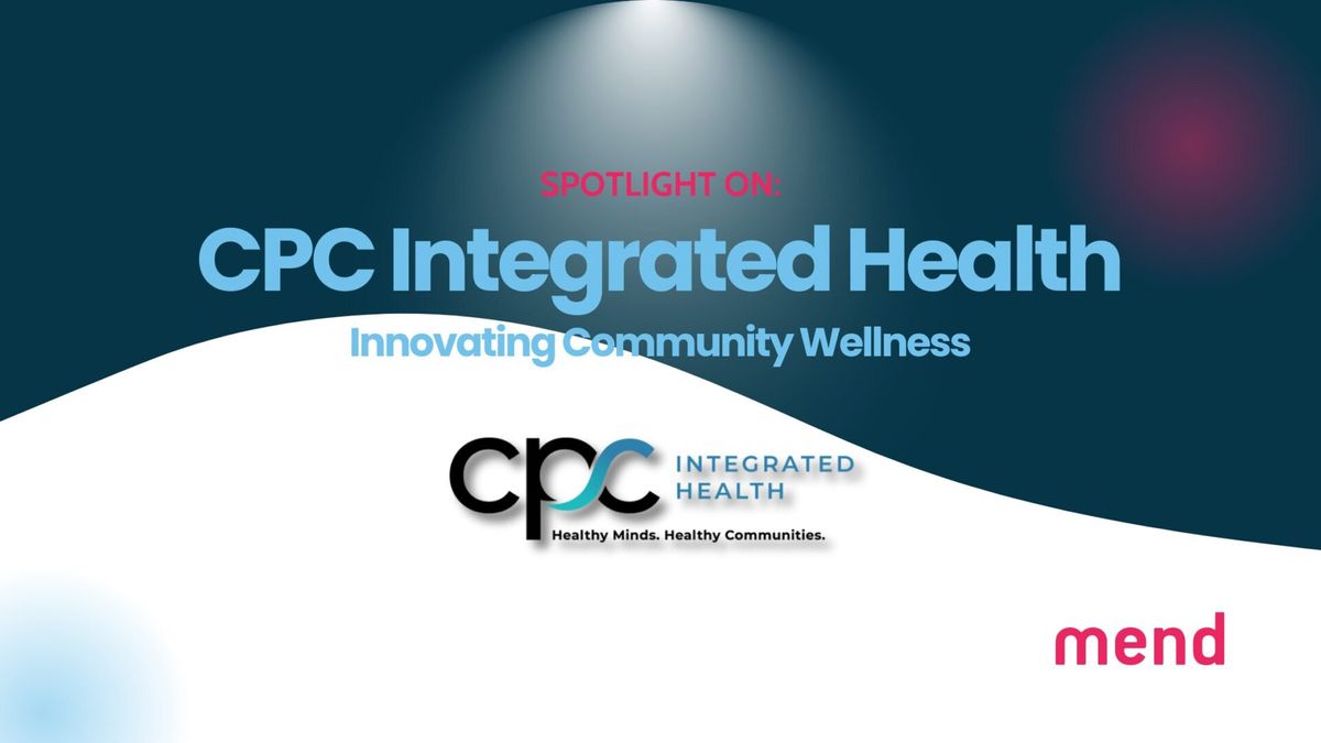 Friday Spotlight: CPC Integrated Health — Innovating Community Wellness