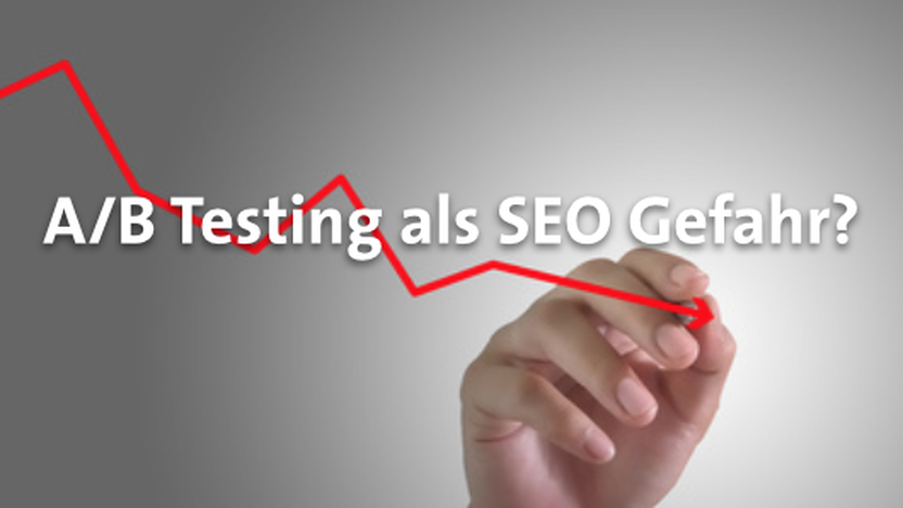 A/B-Testing als SEO-Gefahr?