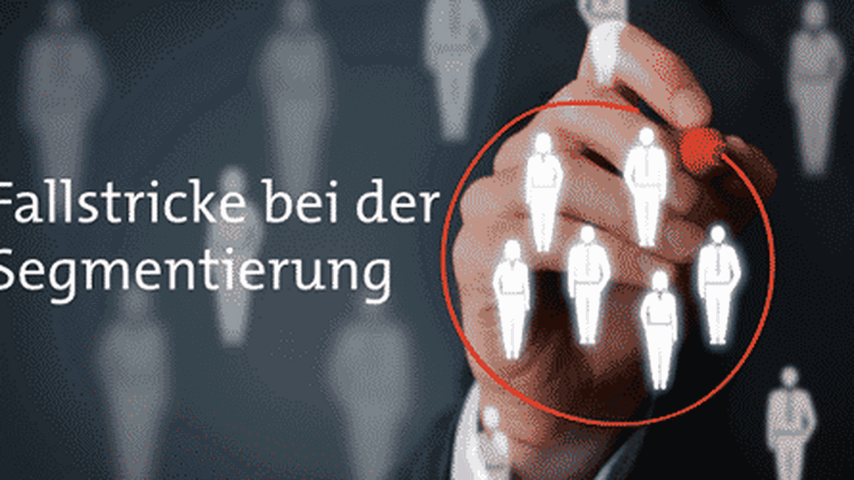 Testingfehler vermeiden: 4 Fallstricke bei der Segmentierung