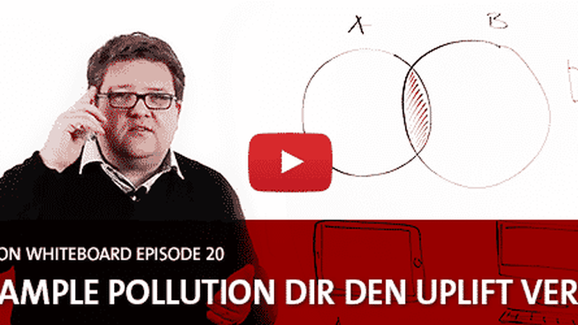 Conversion Whiteboard 20: Wie “Sample Pollution” Dir den Uplift versaut