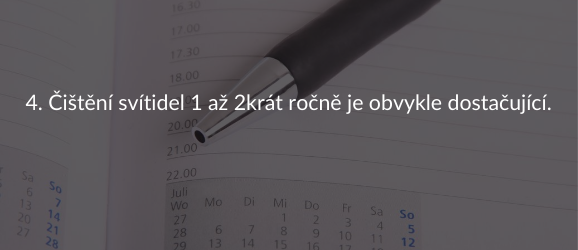 4. Čištění svítidel 1 až 2krát ročně je obvykle dostačující.