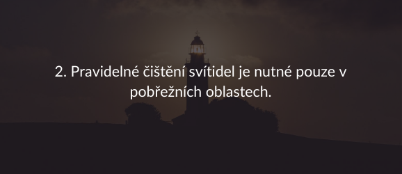 2. Pravidelné čištění svítidel je nutné pouze v pobřežních oblastech.