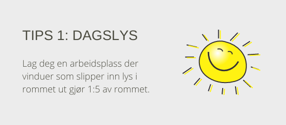 Tips 1: dagslys. Lag et forhold mellom gjennomsiktig areal og romareal på 1: 5.