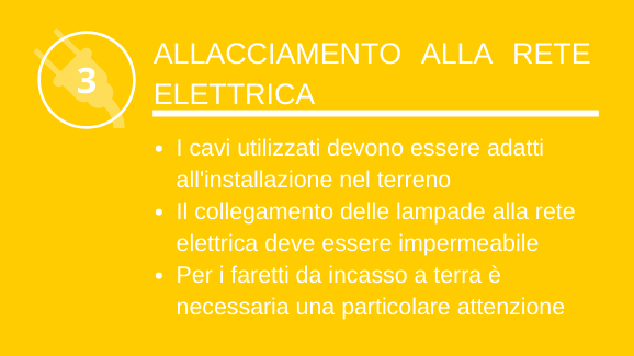 Allacciamento alla rete elettrica: I cavi utilizzati devono essere adatti all'installazione nel terreno