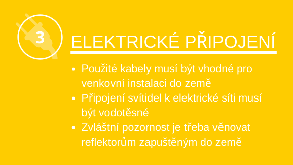 Elektrické připojení: Použité kabely musí být vhodné pro venkovní instalaci do země