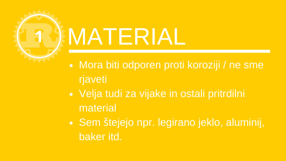 Mora biti odporen proti koroziji / ne sme rjaveti