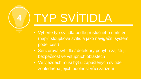 Typ svítidla: Vyberte typ svítidla podle příslušného umístění