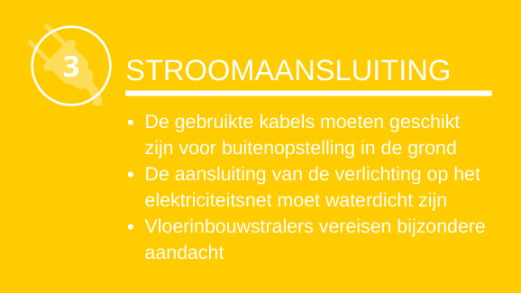 Stroomaansluiting: De gebruikte kabels moeten geschikt zijn voor buitenopstelling in de grond.