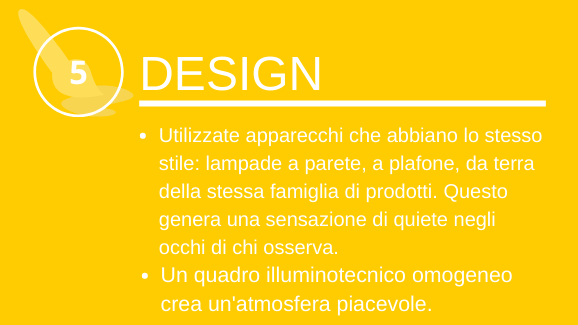 Design: Utilizzate apparecchi che abbiano lo stesso stile