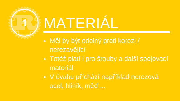Materiál: Měl by být odolný proti korozi / nerezavějící
