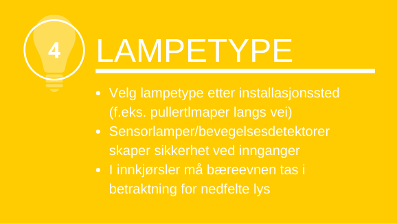 Lampetype: Velg lampetype etter installasjonssted (f.eks. pullertlmaper langs vei)