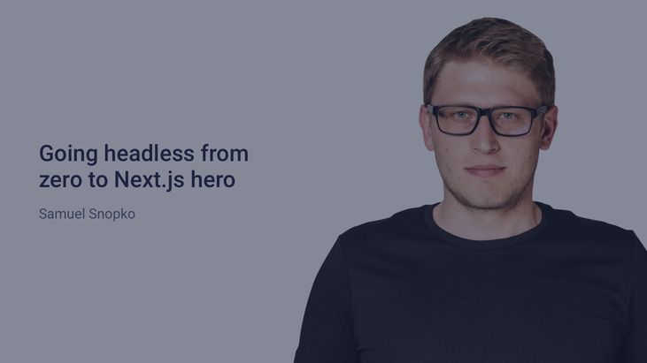 Samuel Snopko and his talk on how to use Storyblok with Next.js