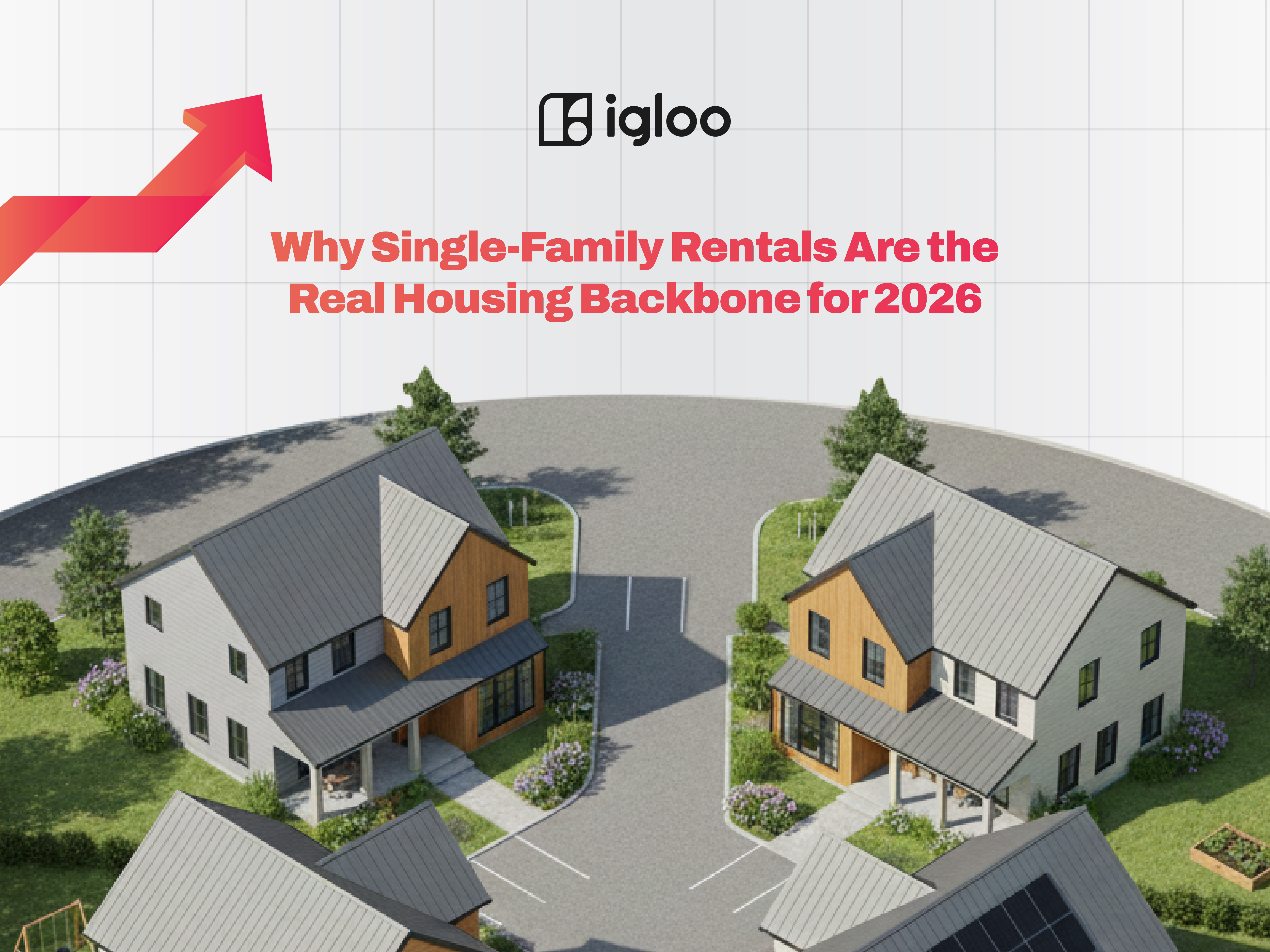 Why Single-Family Rentals Are the Real Housing Backbone for 2026