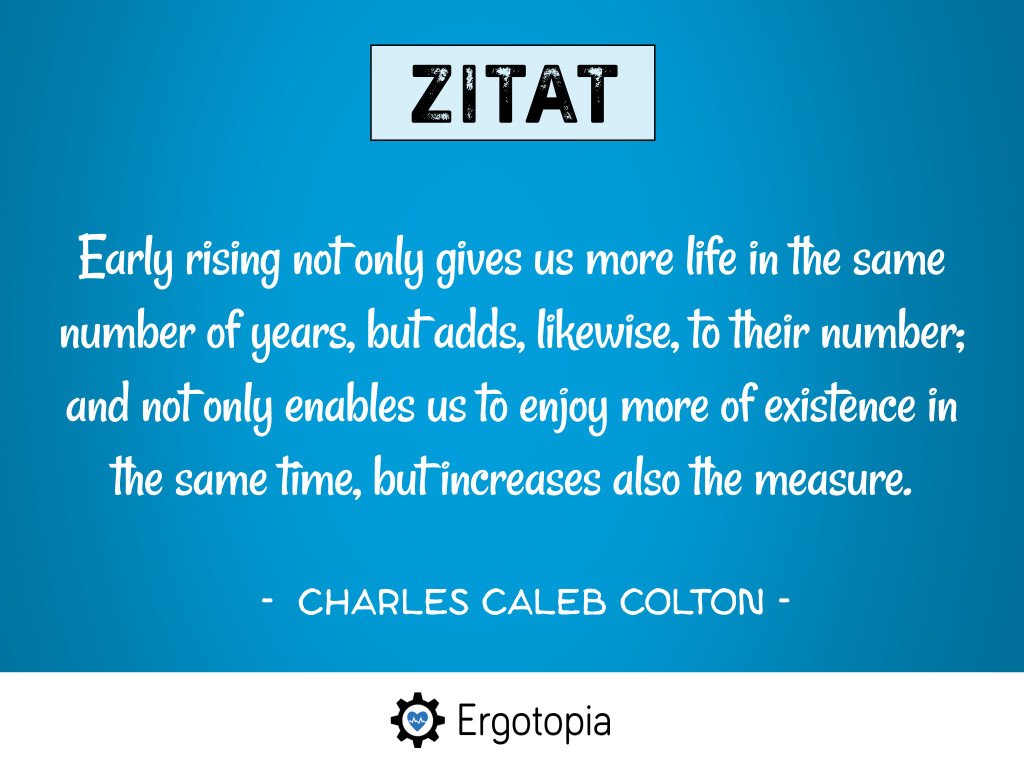 Zitat Colton Early rising not only gives us more life in the same number of years