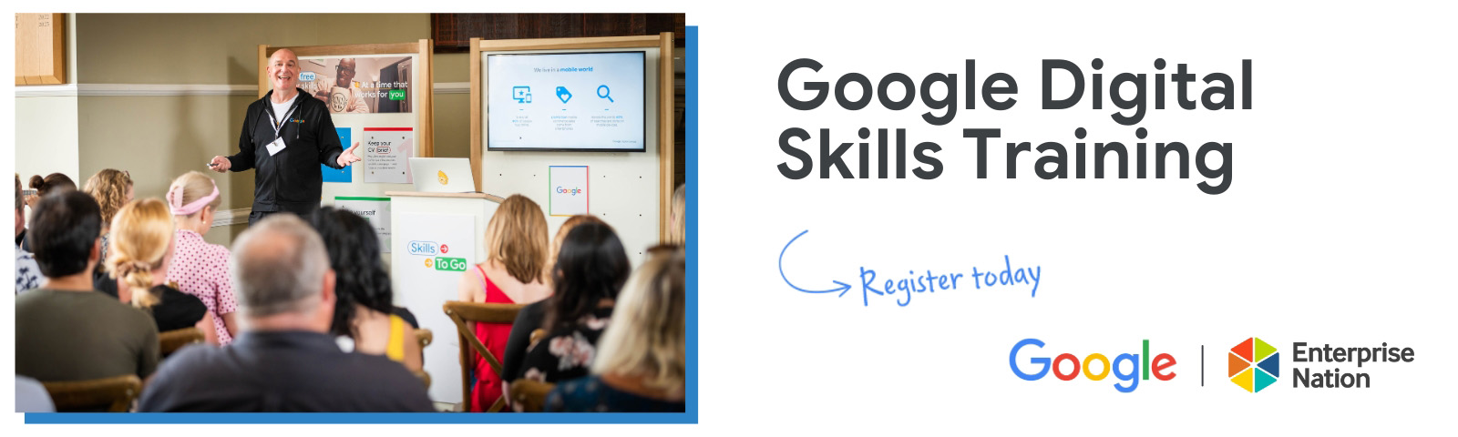 A presenter speaks to an audience at a Google Digital Skills Training event. Text reads "Register today." Google and Enterprise Nation logos are visible.