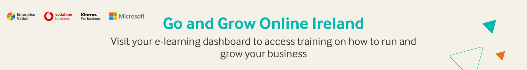 Go and Grow Online Ireland: Visit your online dashboard to access training Go and Grow Online Ireland: Visit your online dashboard to access training