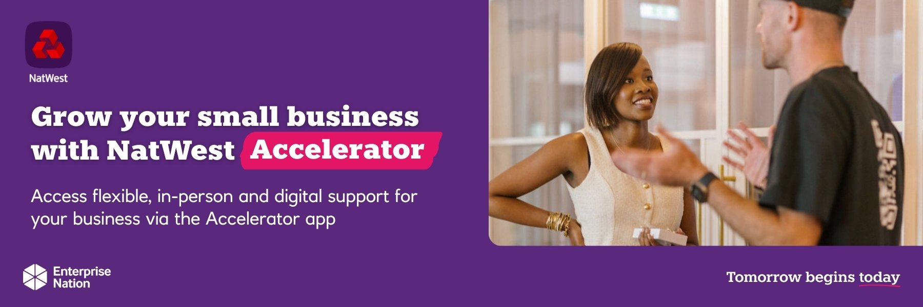 Grow your small business with NatWest Accelerator A woman and a man talking in a business setting. Text promotes NatWest Accelerator for small business support.