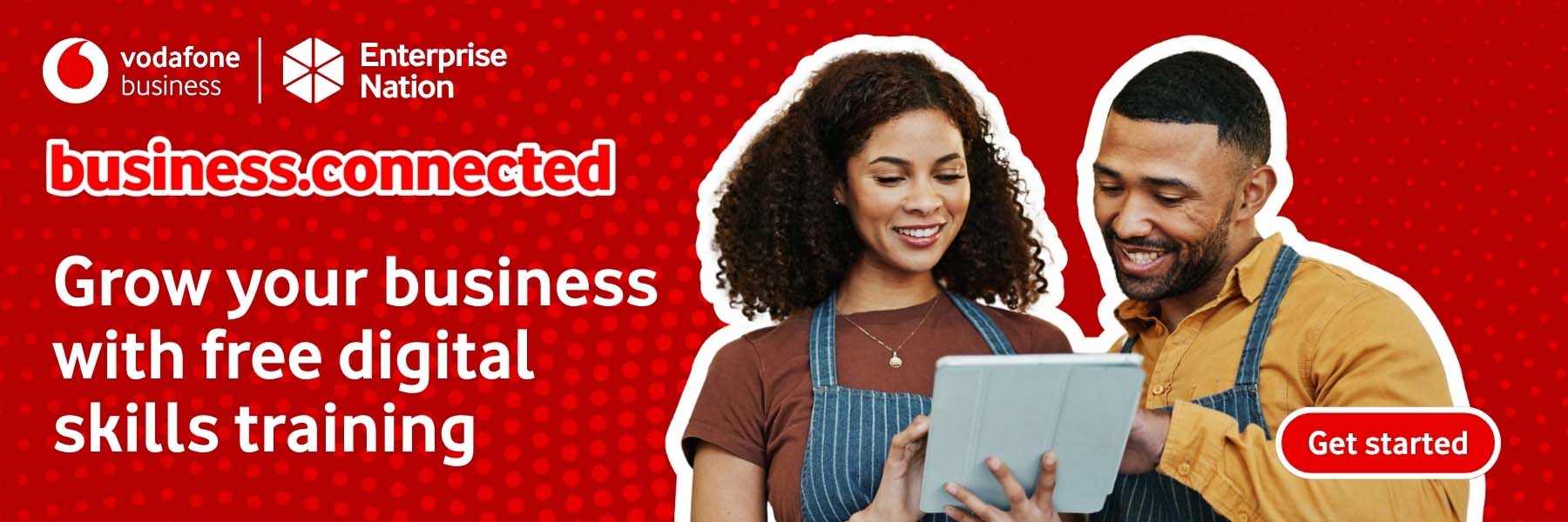 business.connected new CTA banner 1 Two people in aprons look at a tablet. Text: "Grow your business with free digital skills training." Logos of Vodafone Business and Enterprise Nation.