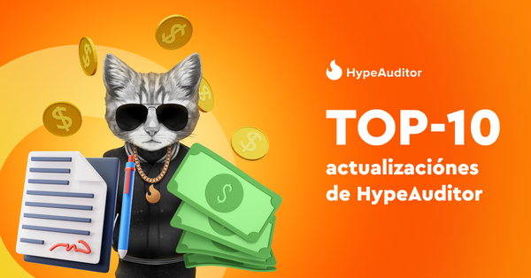 Las 10 actualizaciones más importantes de HypeAuditor en 2022