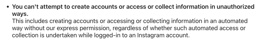 Instagram's Terms of Use about accessing or collecting information in unauthorized ways.