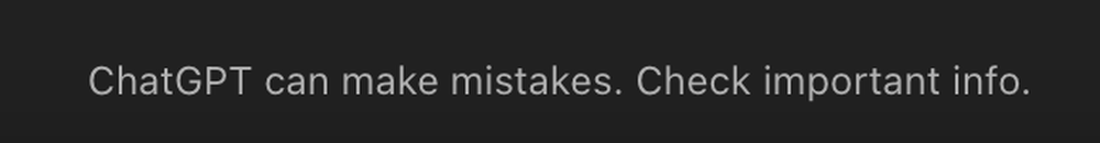 An example of warning that comes with ChatGPT, where it states it also makes mistakes.