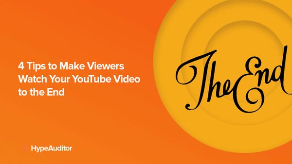 4 Tips to Make Viewers Watch Your YouTube Video till the End