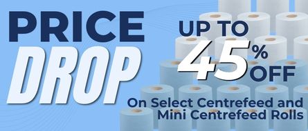 Price drop up to 45% off on select centrefeed and mini centrefeed rolls