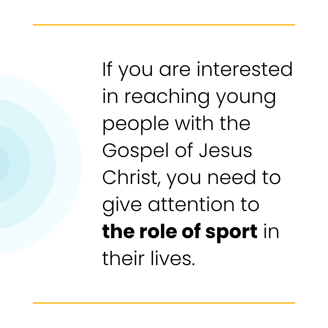 Text on a white background: "If you are interested in reaching young people with the Gospel of Jesus Christ, you need to give attention to the role of sport."