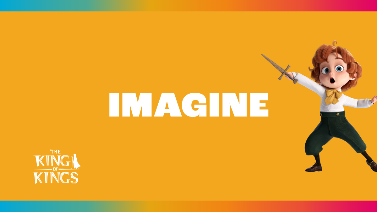 Animated expressive boy holding a sword standing next to the word Imagine on a yellow background with the King of Kings logo.