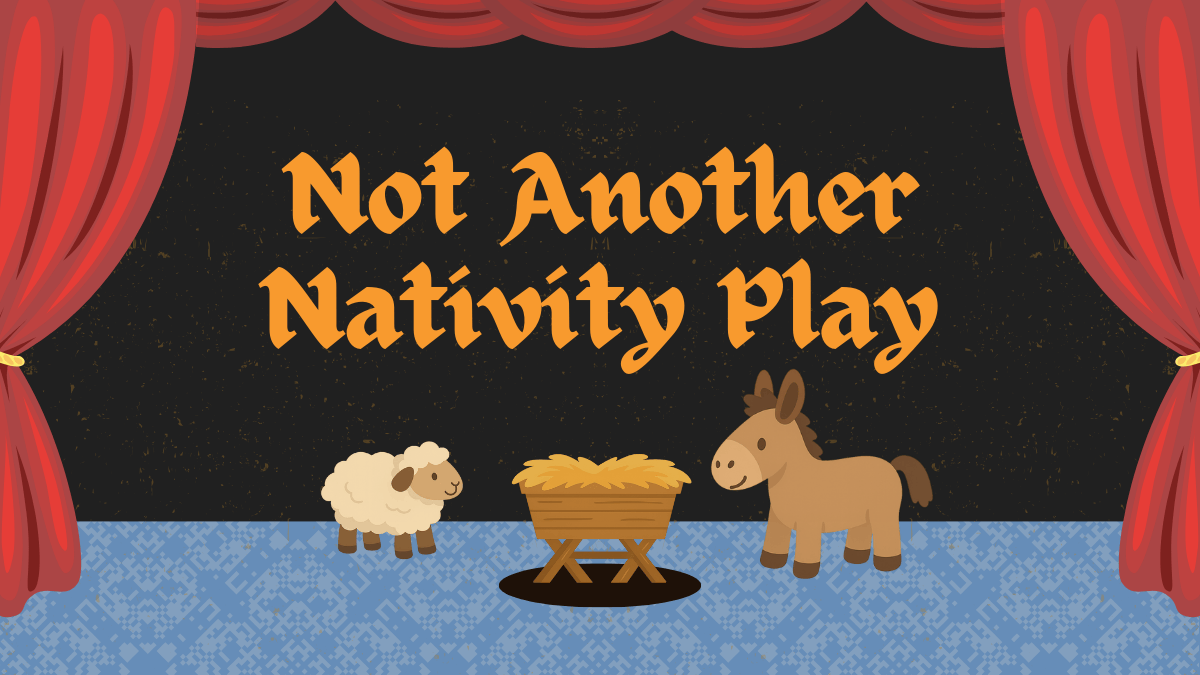 Christmas Play Script: Not Another Nativity Play Illustration of a stage with red curtains, featuring a sheep, a donkey, and a manger. Text reads "Not Another Nativity Play."