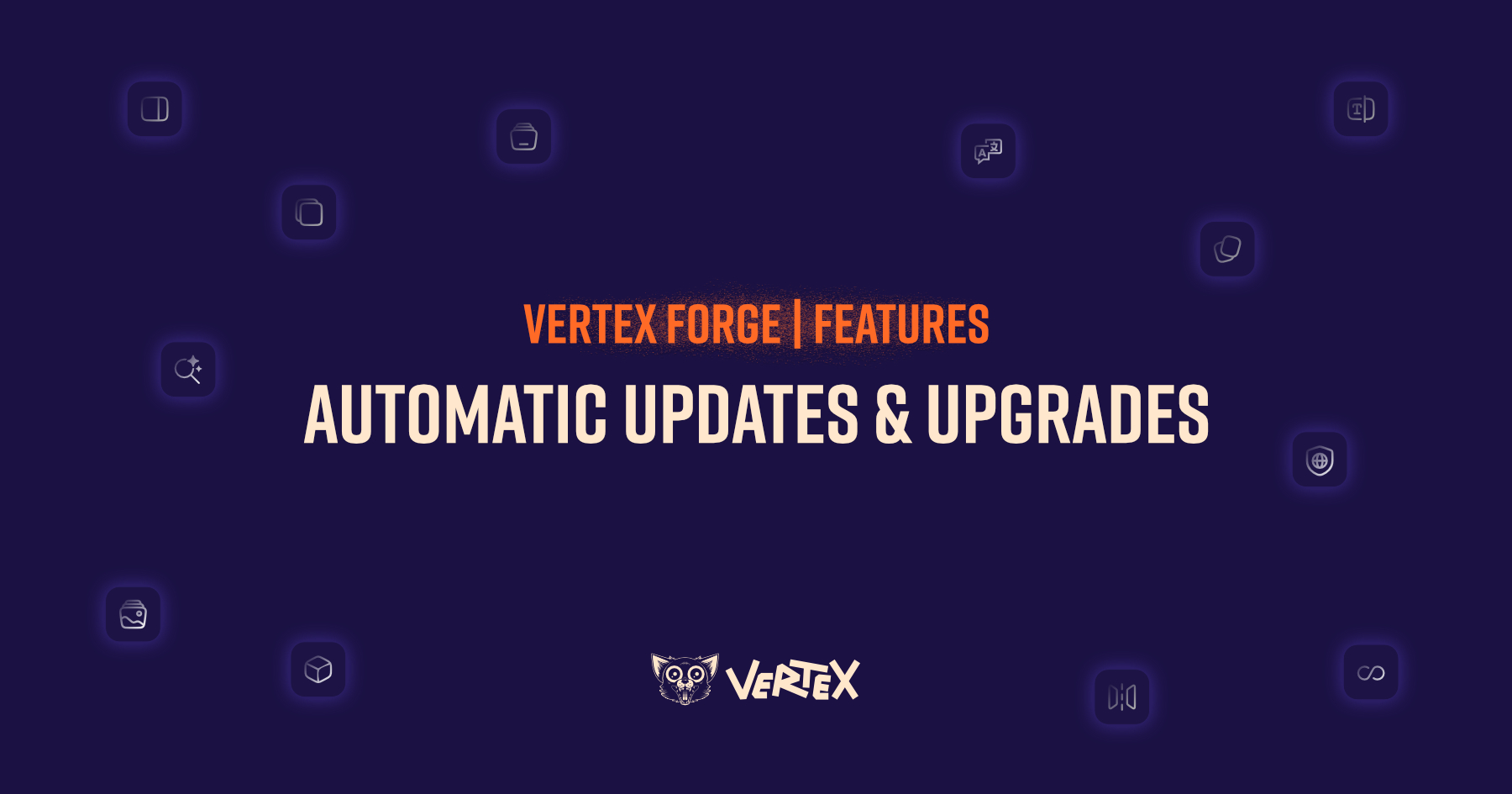 Vertex Forge | Features - Automatische Updates und Upgrades