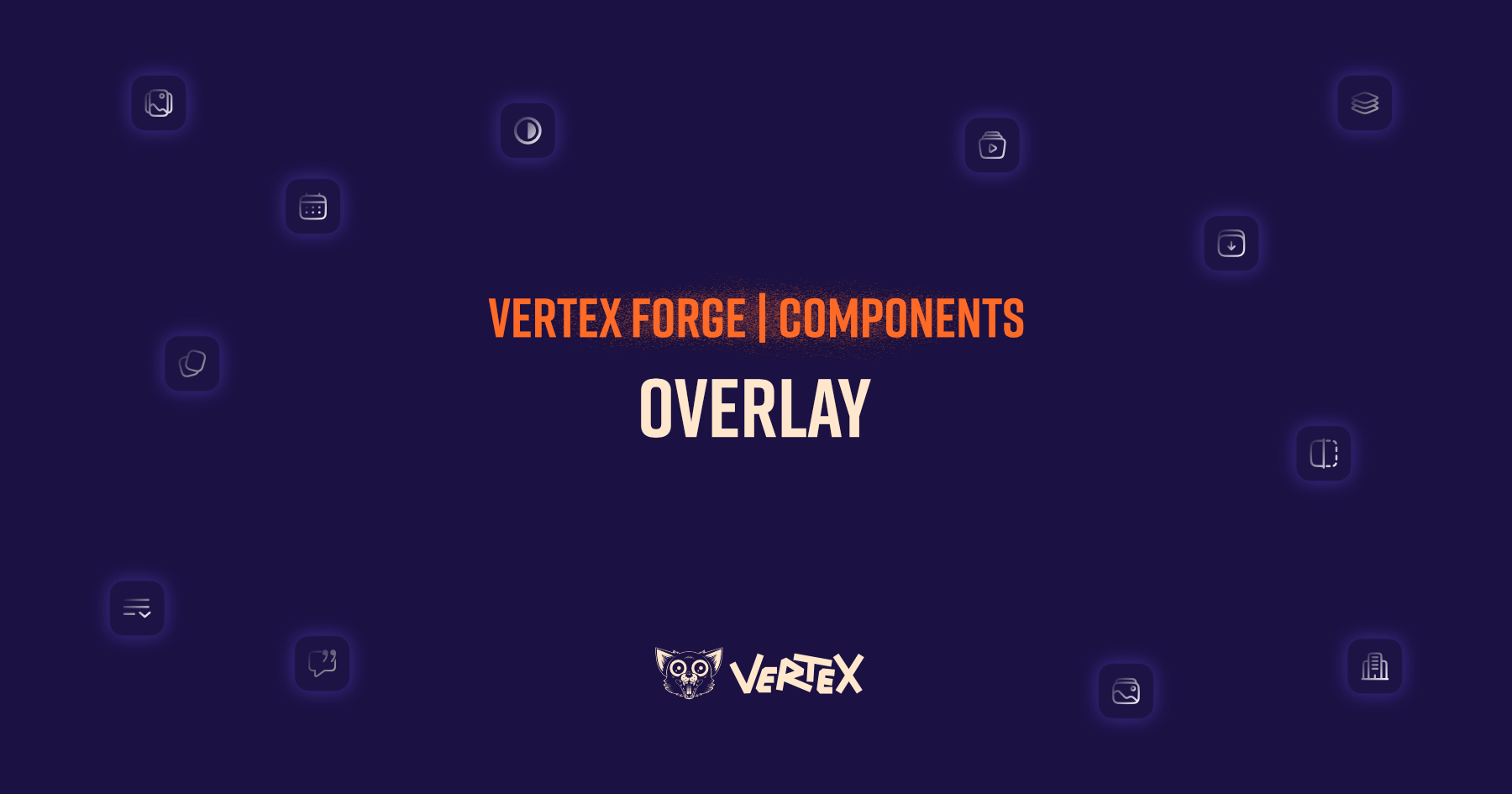 Vertex Forge | Komponenten - Overlay