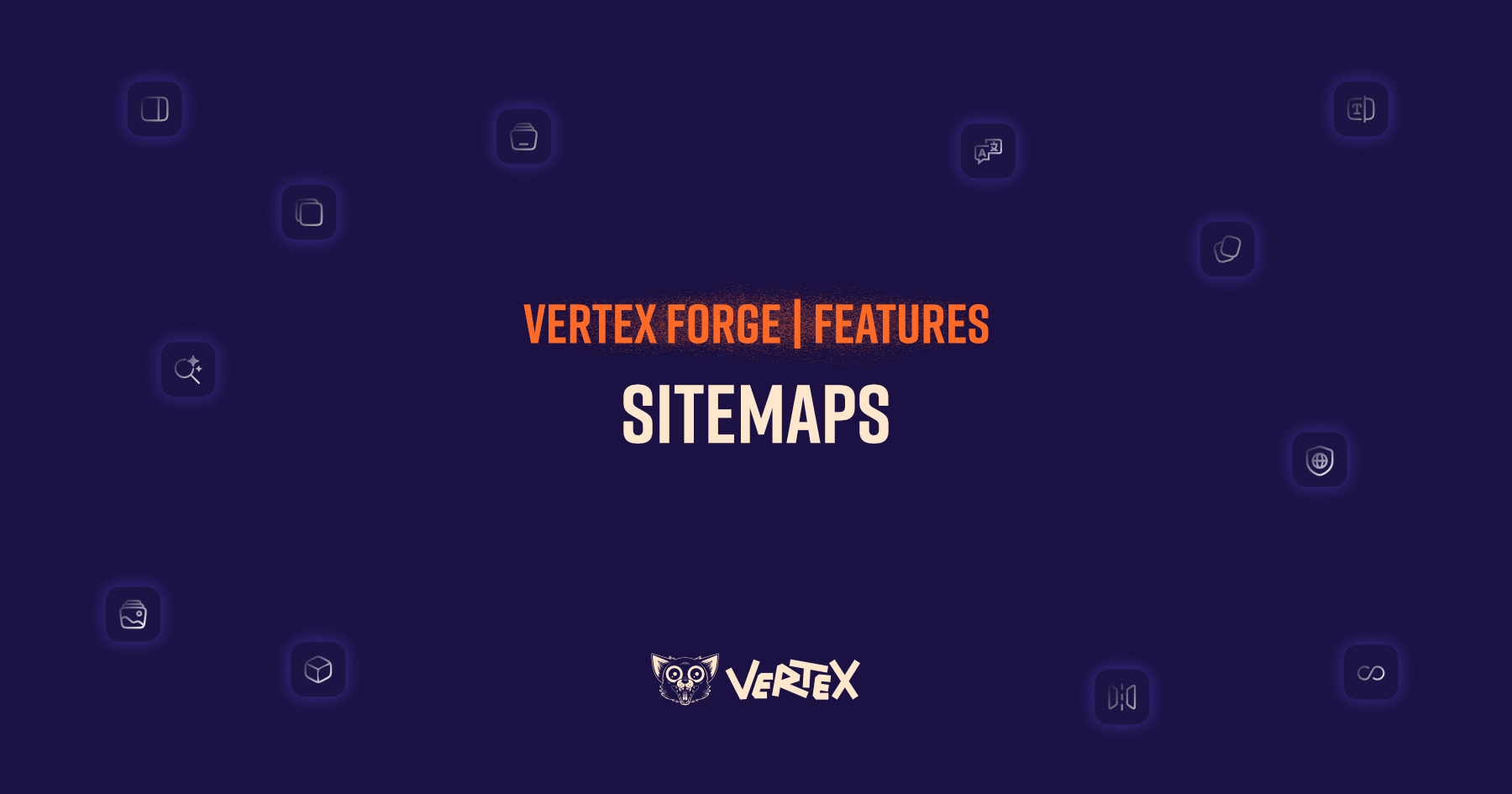 Vertex Forge | Features - Sitemaps