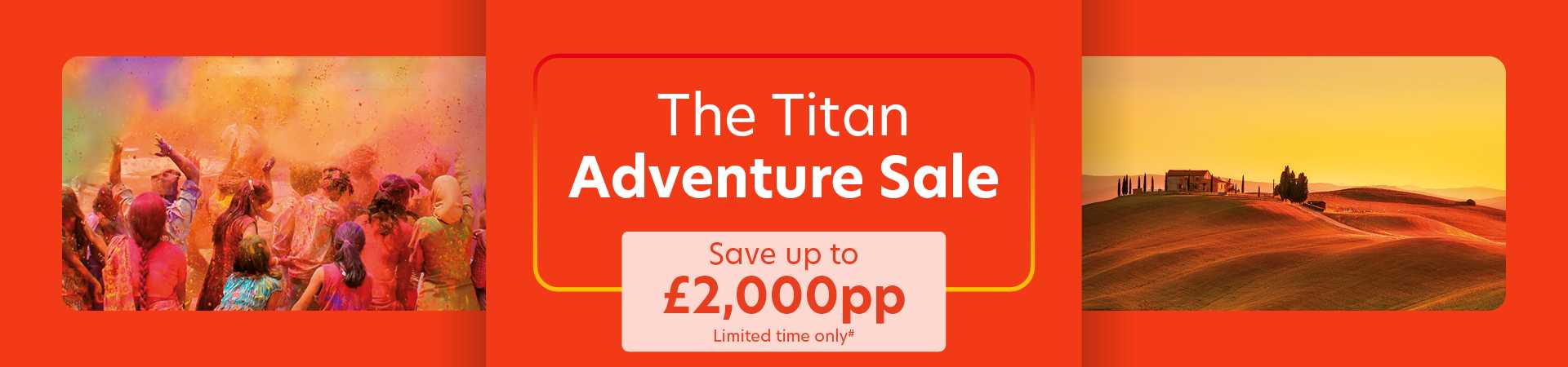 The Titan Adventure Sale | Save up to £2,000pp | Limited time only#
