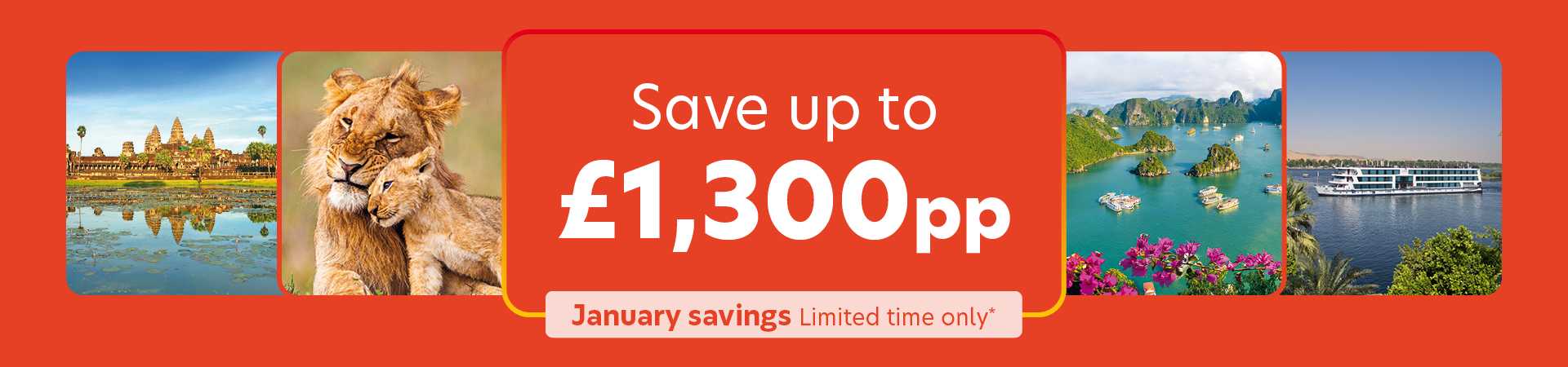 Save up to £1,300pp limited time only