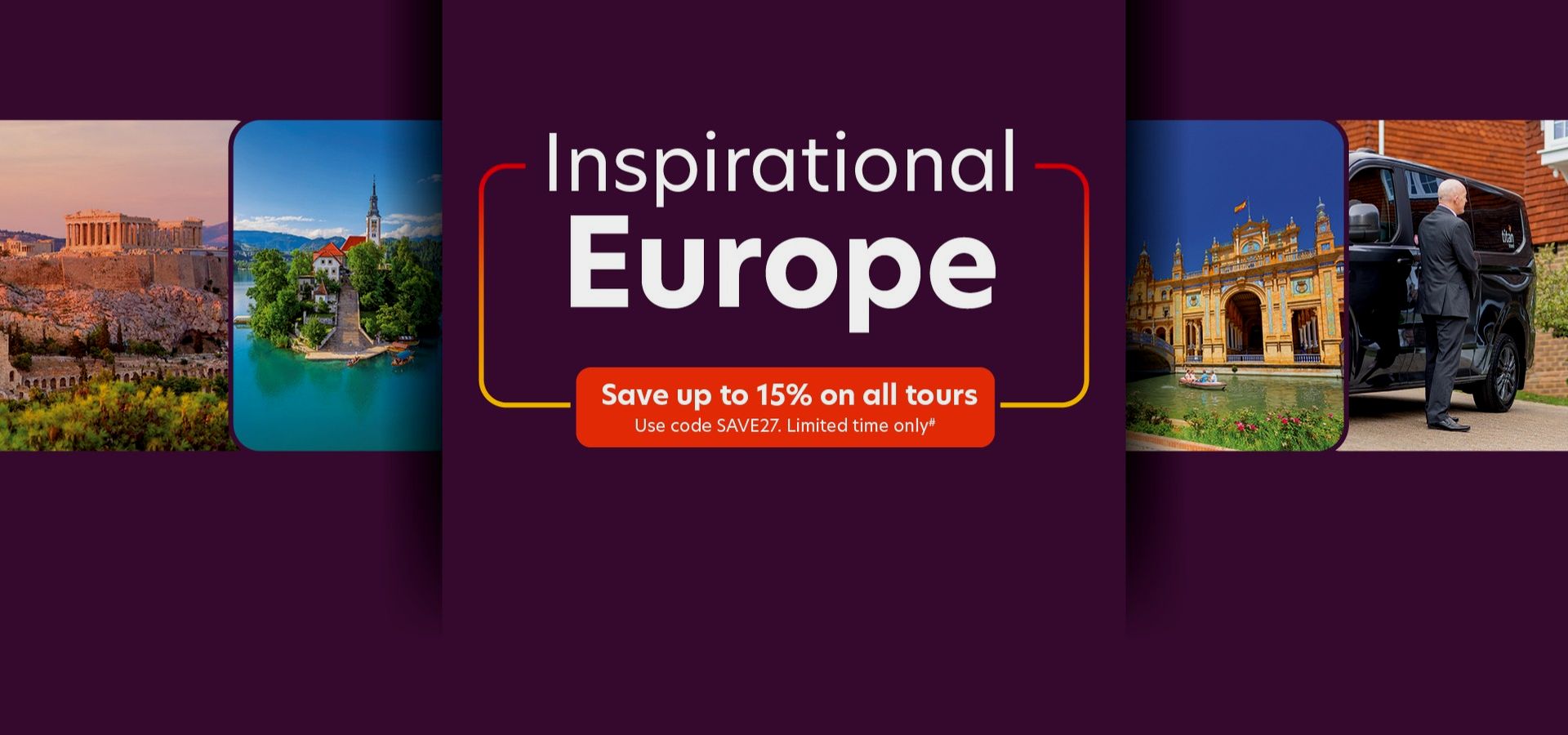 Inspirational Europe | Save up to 15% on all tours | Use code SAVE27. Limited time only*