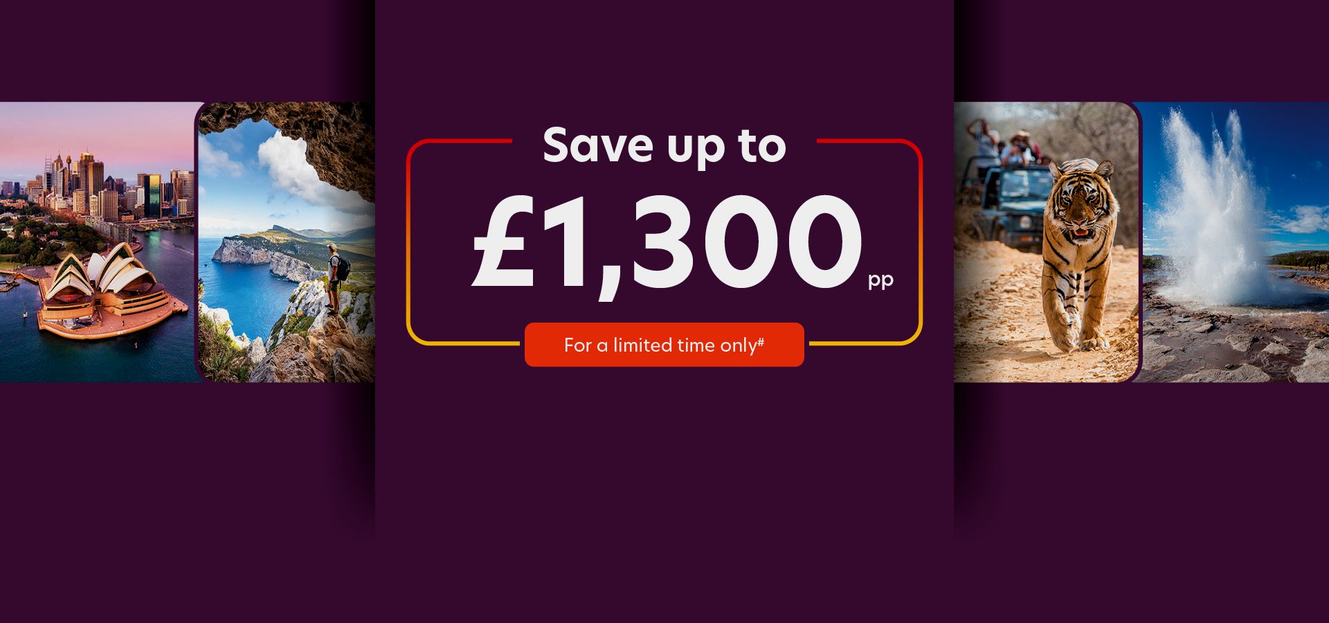 Save up to £1,300pp | For a limited time only#