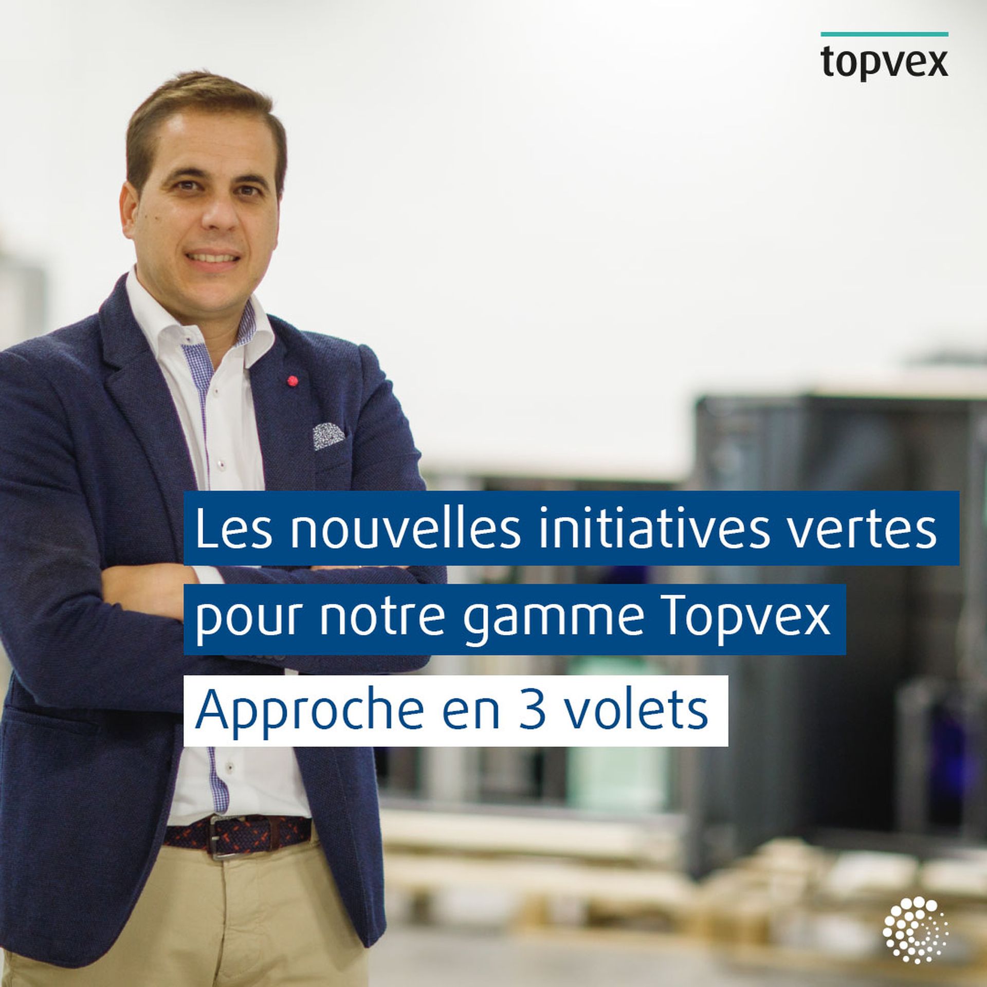 Initiatives vertes pour la gamme Topvex