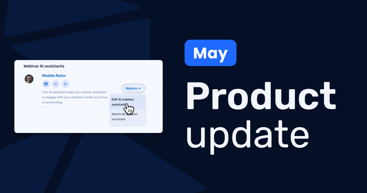 May product update announcement with options for editing or deleting a webinar AI assistant.