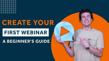 Create your first Webinar: A beginner's guide 