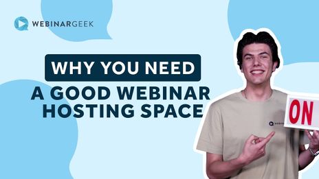 Why you need a good webinar hosting space