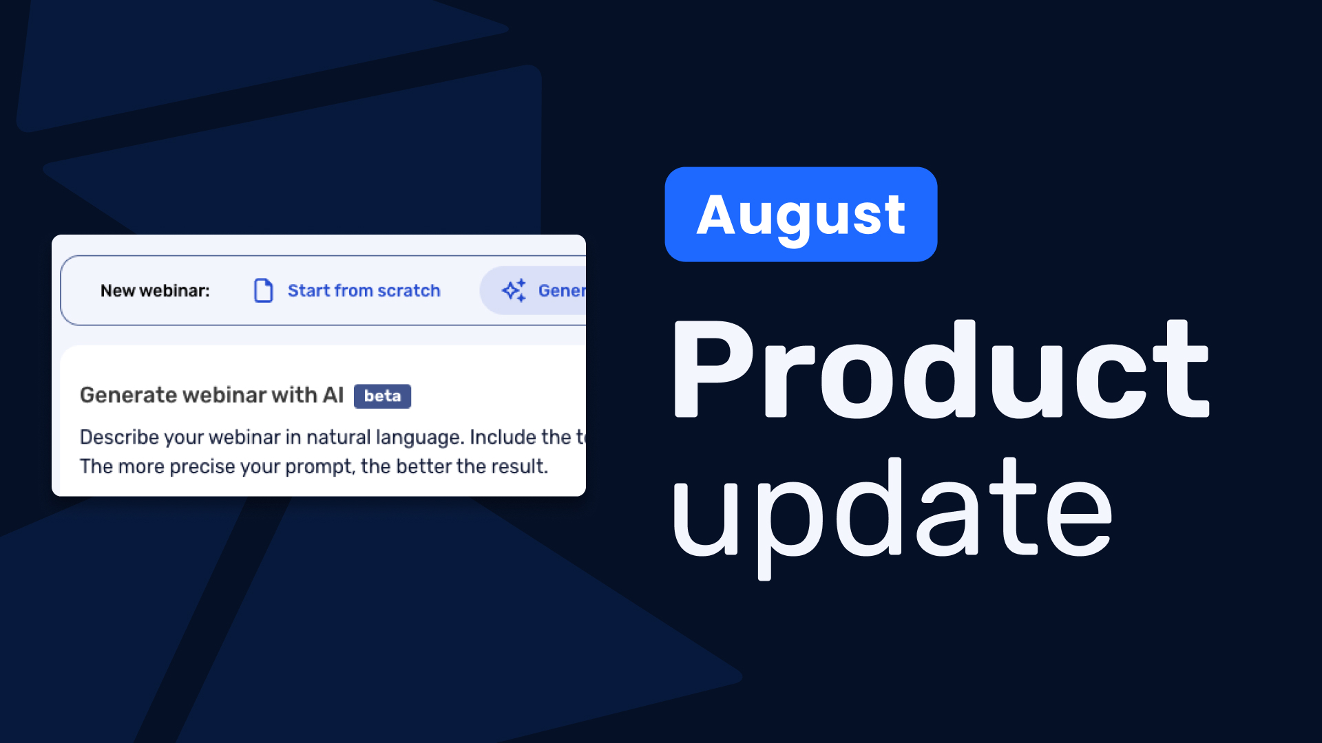 August product update featuring AI-generated webinar options with a "Start from scratch" and "Generate" button, in a dark-themed interface.
