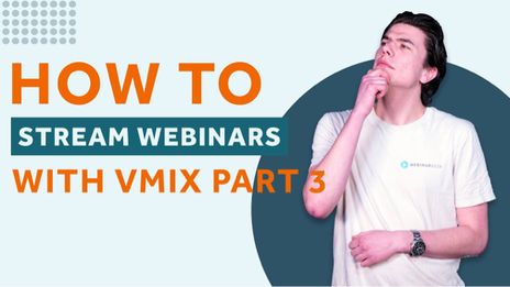 How to stream webinars with vMix part 3