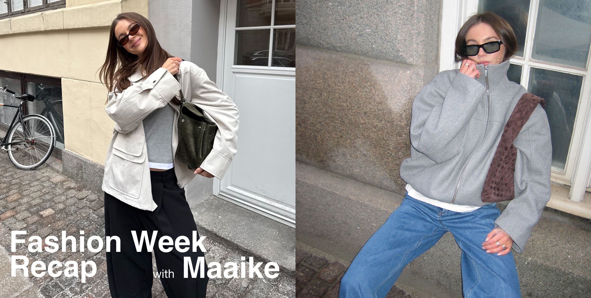 Two fashion photos show a woman in stylish outfits: a white jacket and black pants on the left, a gray jacket and jeans on the right. Text: "Fashion Week Recap with Maaike."