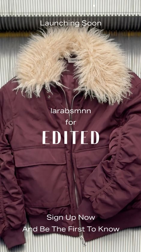 Maroon jacket with fur collar on display; text overlay reads “Launching Soon” and “Sign Up Now And Be The First To Know” for EDITED.