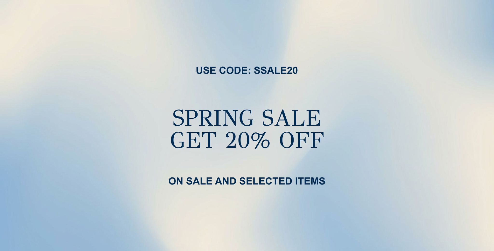 Blue and white gradient background with text: "Spring Sale Get 20% Off. Use code: SSALE20 on sale and selected items."