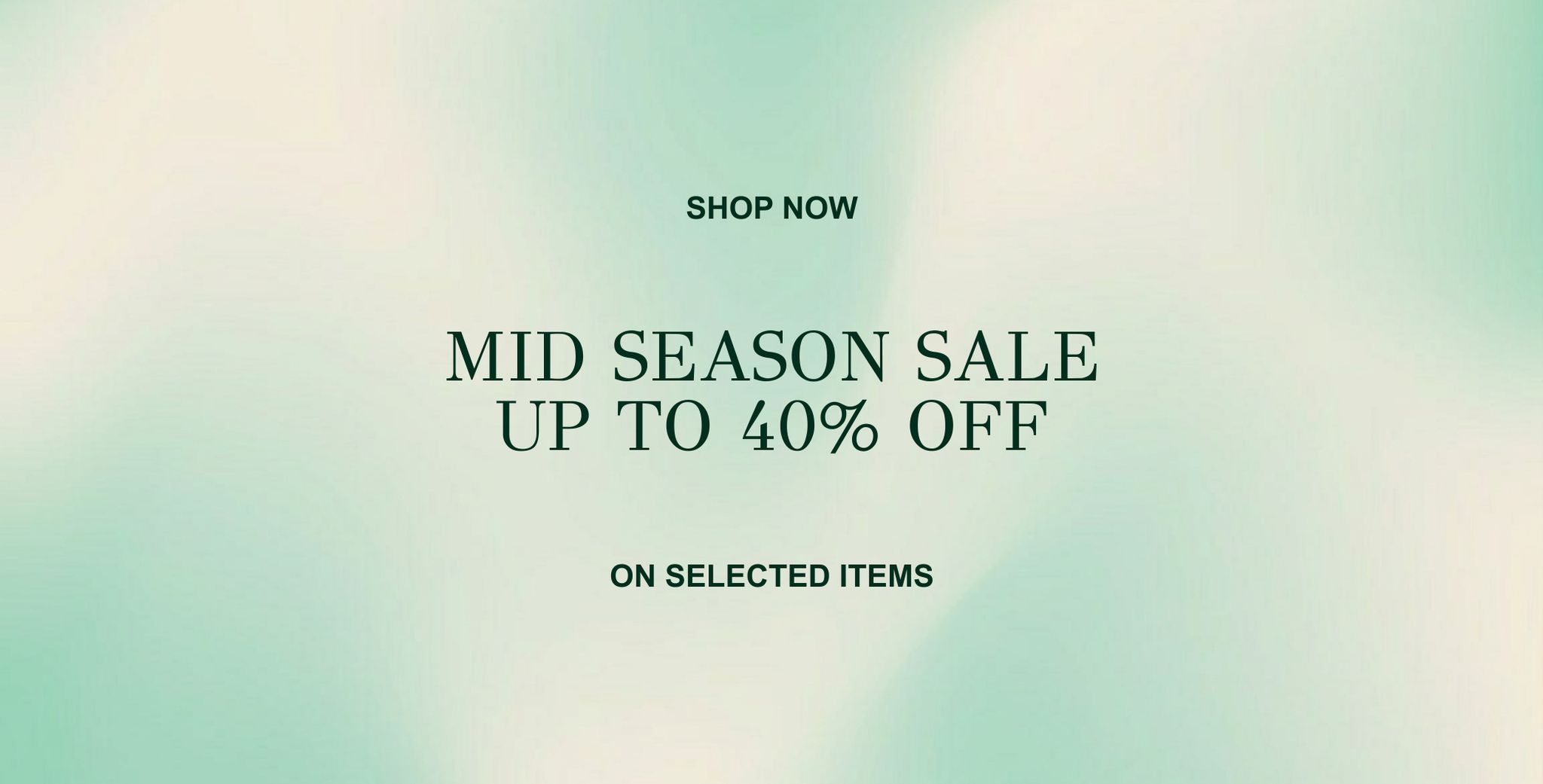 "Light green background with 'Mid Season Sale, Up to 40% Off on Selected Items' and 'Shop Now' text in dark green."