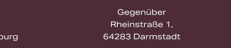 Text on a dark background says "Gegenüber Rheinstrasse 1, 64283 Darmstadt."